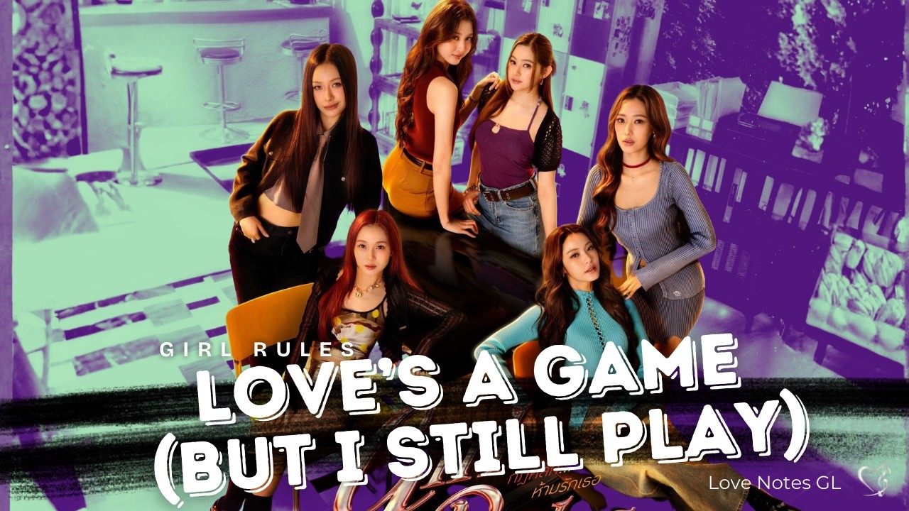 Girl Rules | Love's A Game (But I Still Play) |  NAMTANFILM  |  MILKLOVE  | VIEWMIN