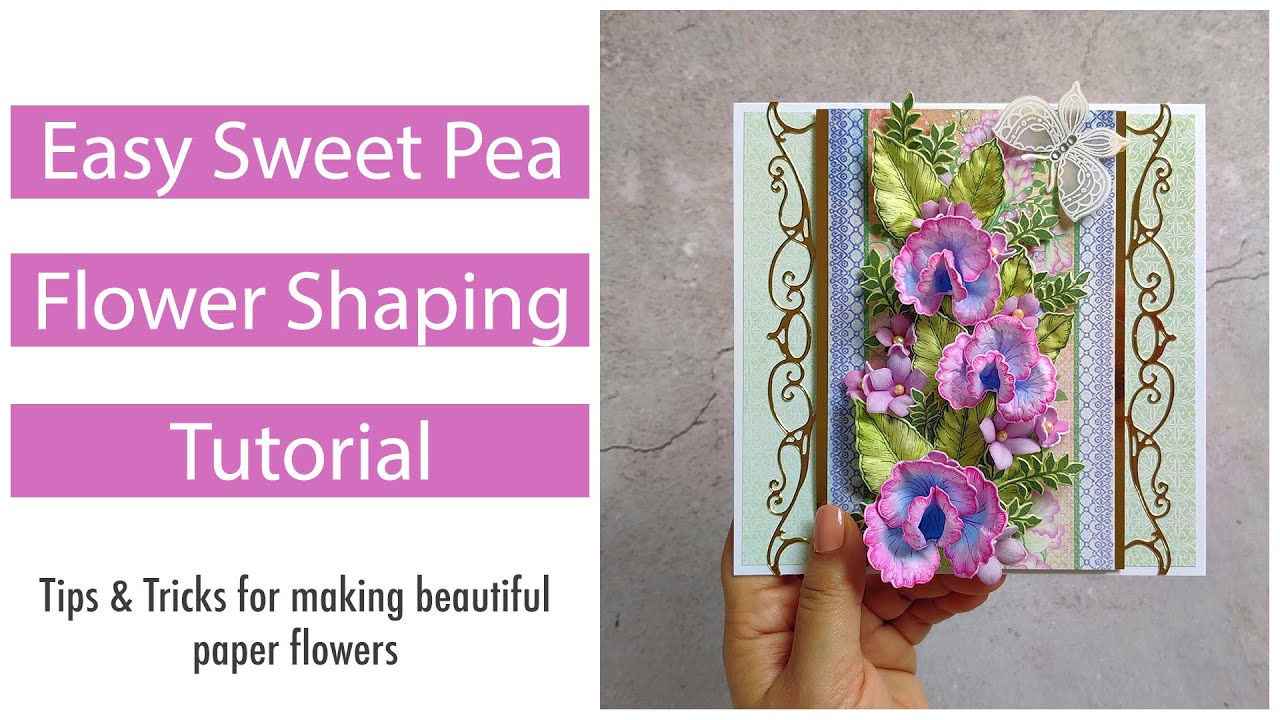 SWEET PEA Paper  Flower Shaping Tutorial | Heartfelt Creations