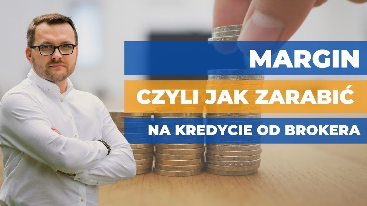Margin, czyli jak korzystać z pożyczki od brokera
