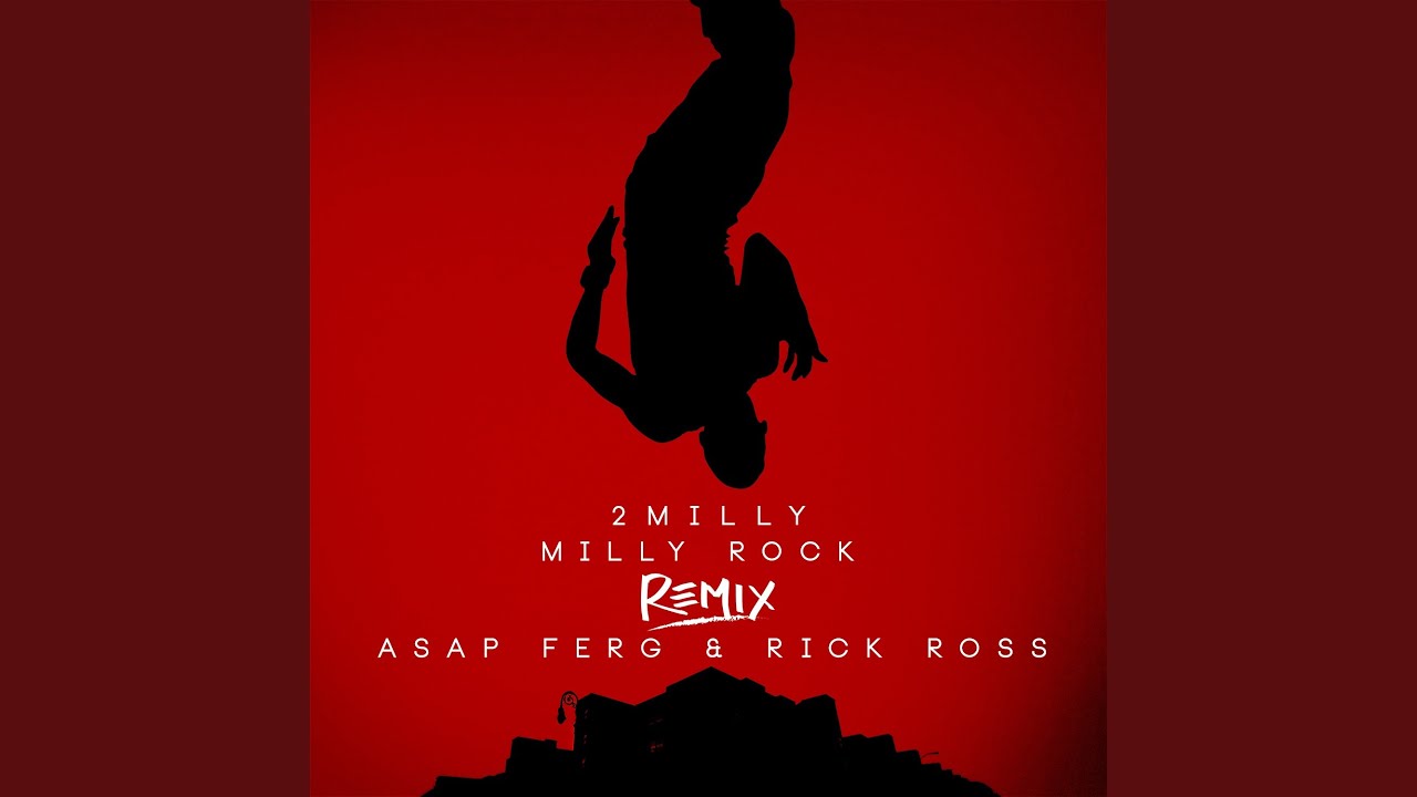 Milly Rock Remix (feat. ASAP Ferg & Rick Ross)
