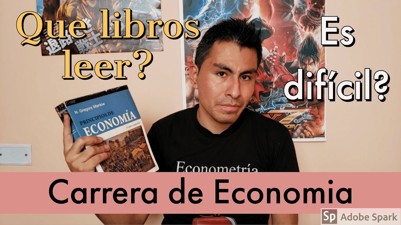 Como es la Carrera de ECONOMIA? Que libros recomiendas?