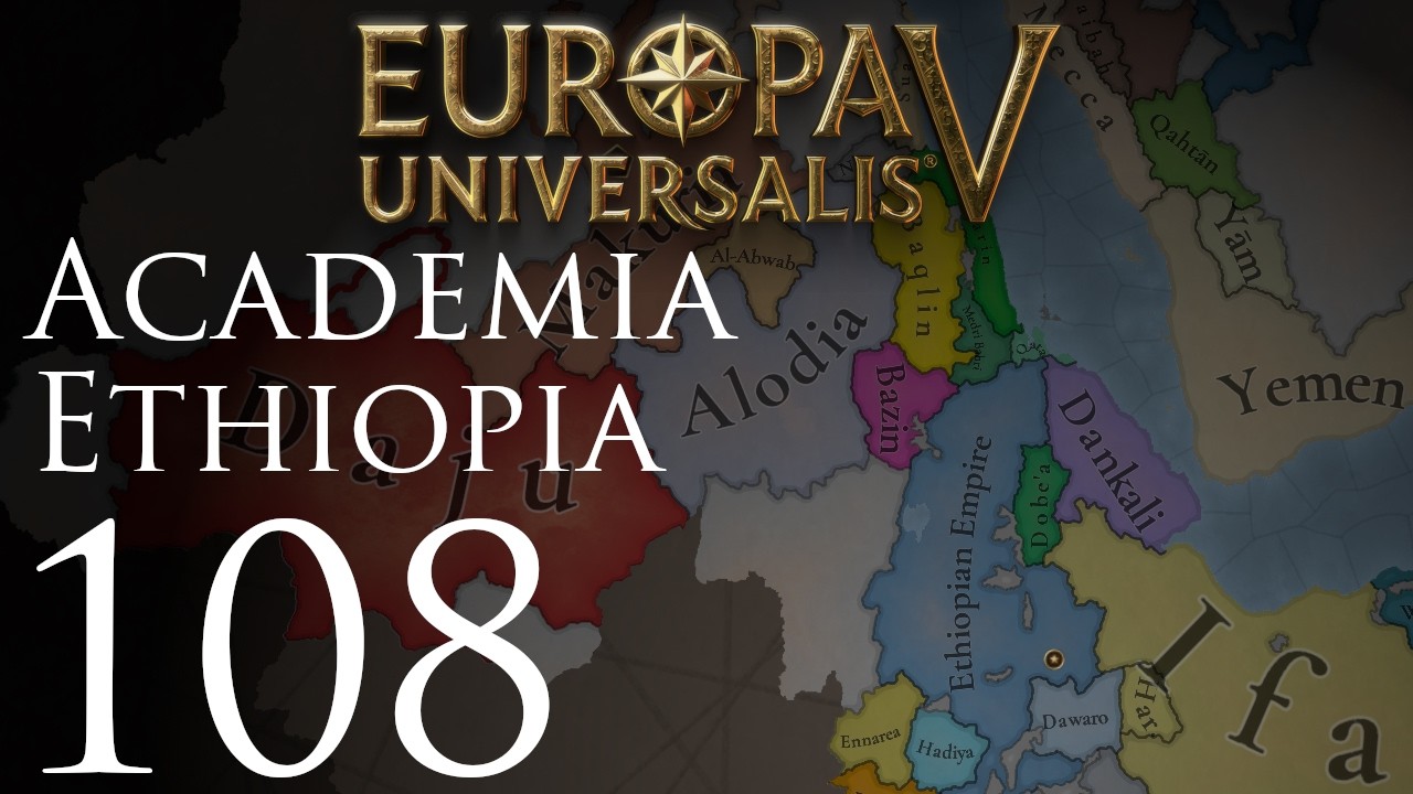 Europa Universalis V | Academia Ethiopia | Episode 108