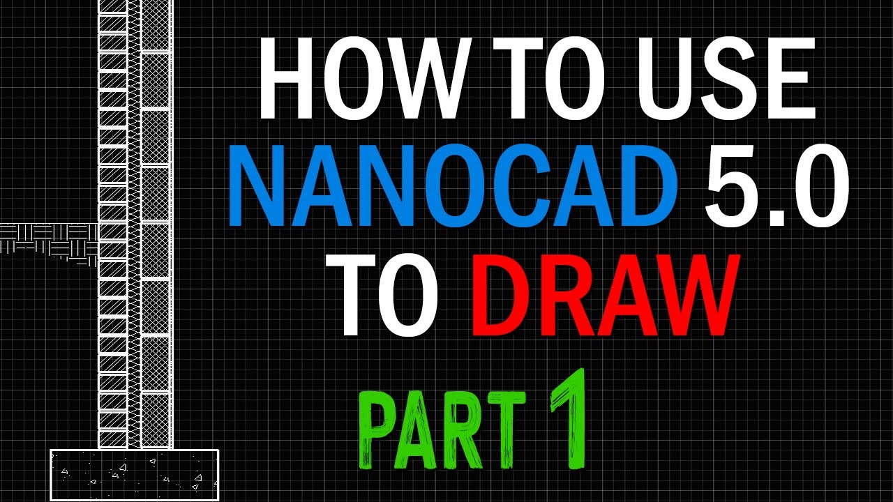 NanoCAD 5.0 Tutorial - PART 1 - Must See Tips & Tricks