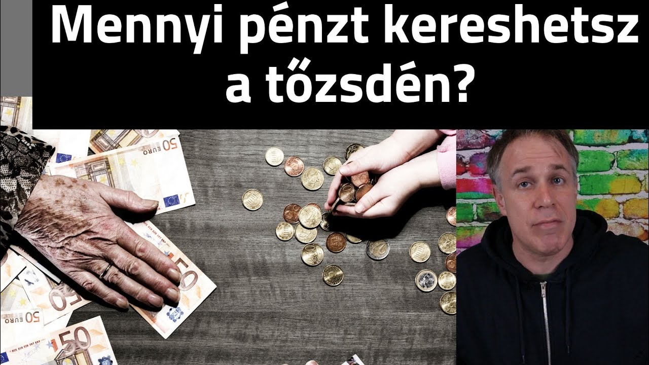 Mennyi pénzt kereshetsz a tőzsdén?