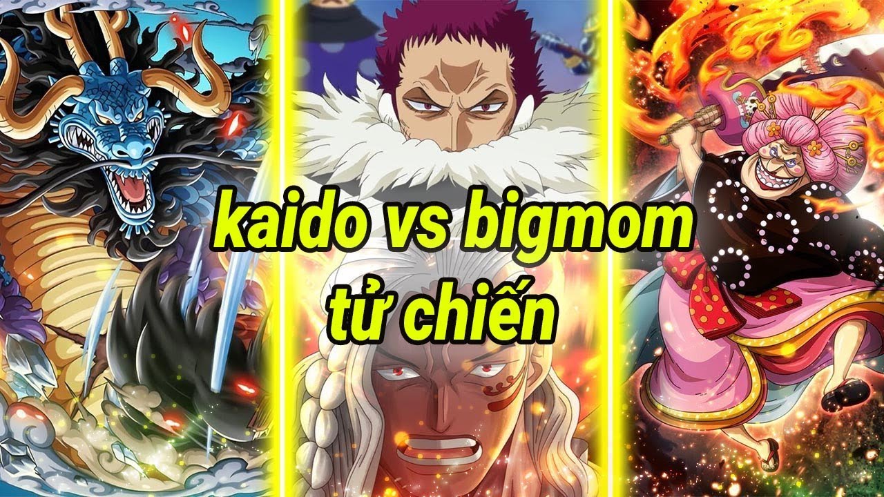 Băng Bigmom Tử Chiến Vs Băng B&aacute;ch Th&uacute; Kaido, King Vs Katakuri Ai Sẽ Gi&agrave;nh Chiến Thắng