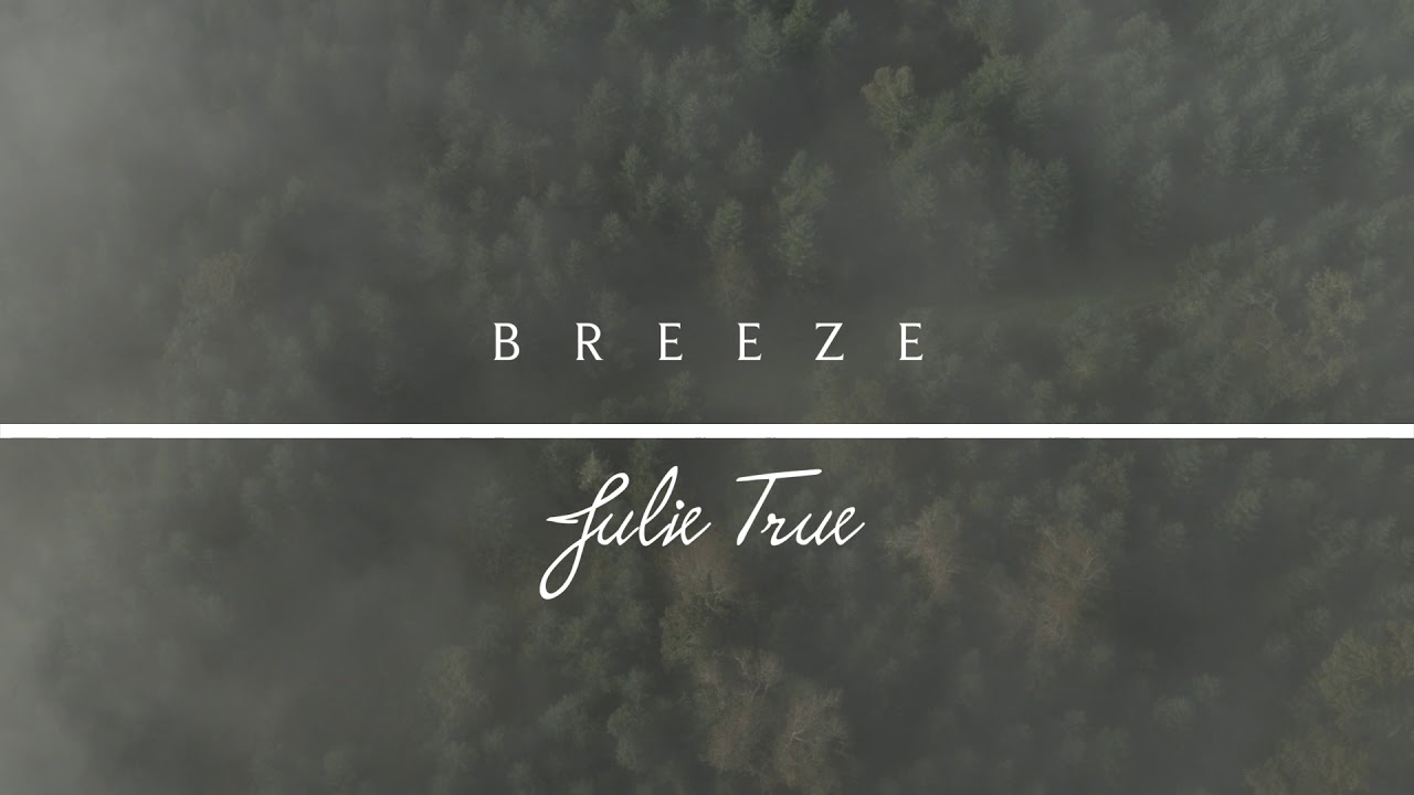 Breeze - Julie True // Healing Love