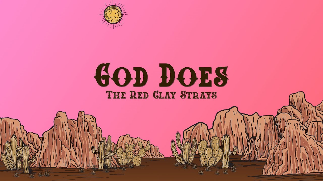 The Red Clay Strays - God Does (Lyrics)
