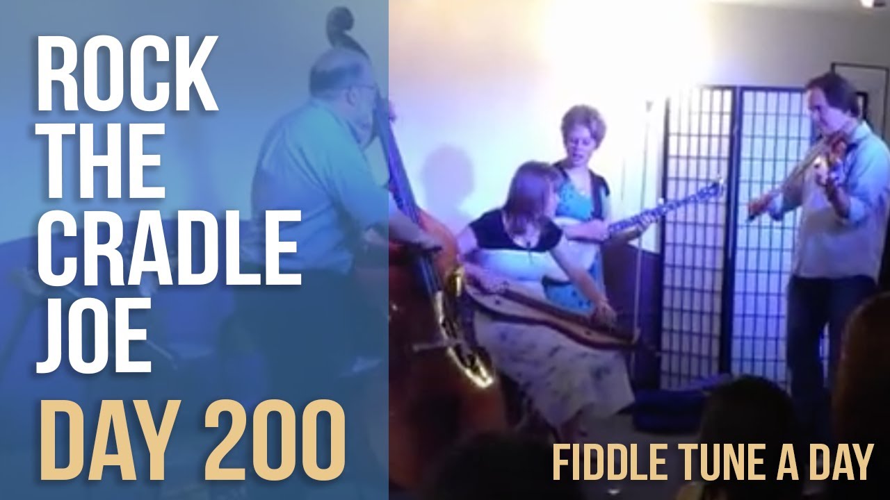 Rock the Cradle Joe - Fiddle Tune a Day - Day 200