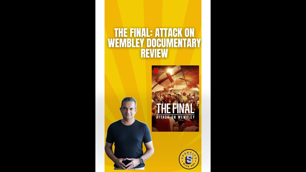 Netflix Sports Documentary Review- The Final: Attack on Wembley #football #soccer #documentary