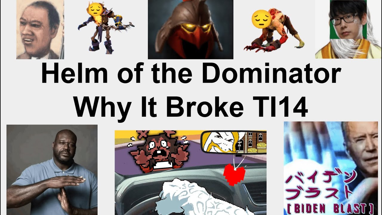 Helm of the Dominator: Why It Broke TI14
