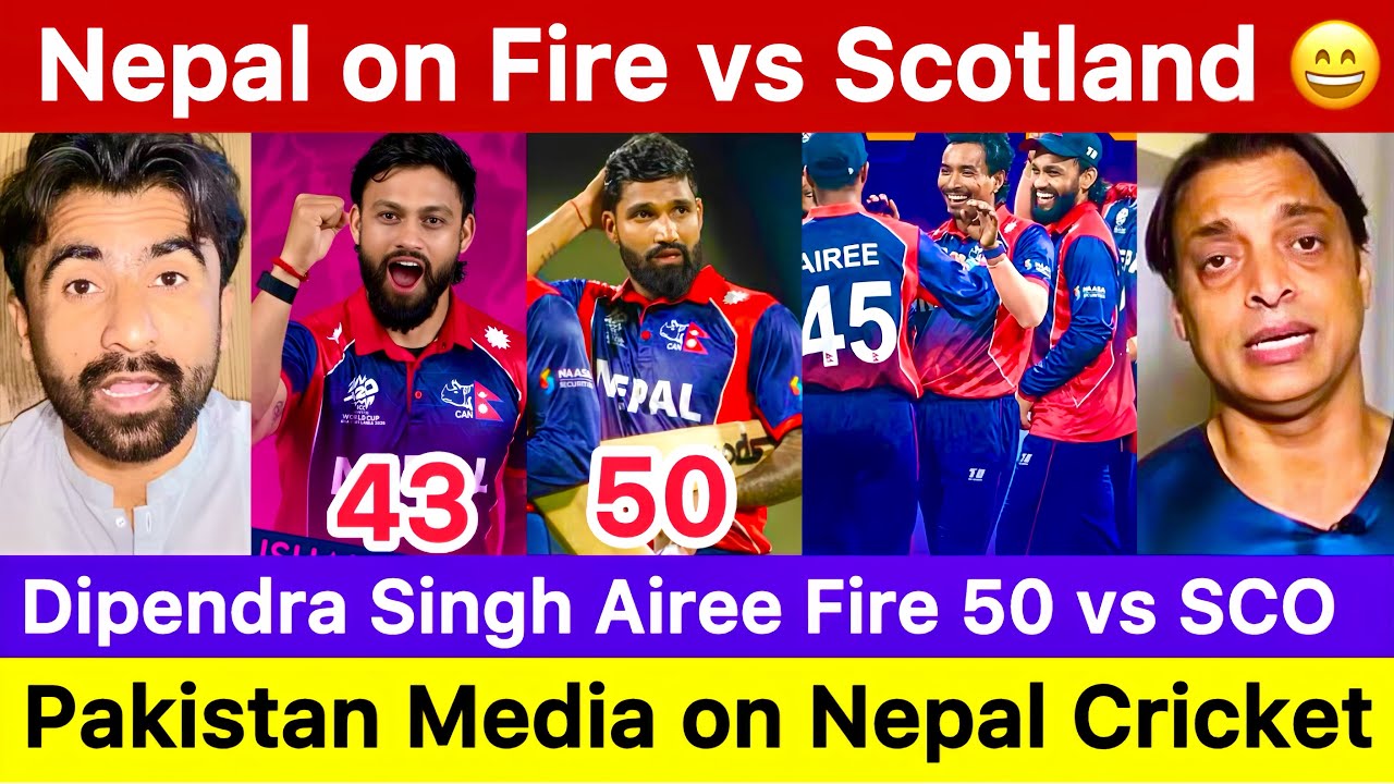 nepal cricket vs scotland pakistan reaction | dipendra singh airee | kushal bhurtel | sompal kami 
