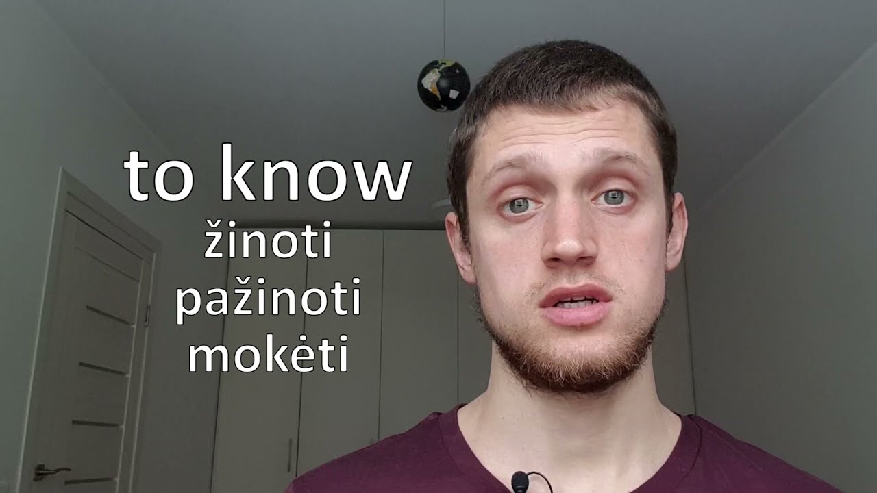 Lithuanian vocabulary. To know - žinoti, pažinoti, mokėti