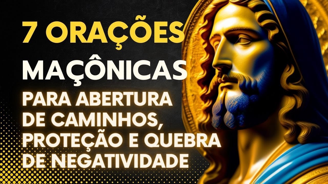 7 Orações para Abertura de Caminhos, Proteção e Quebra de Negatividade | Oração Maçônica 🌟