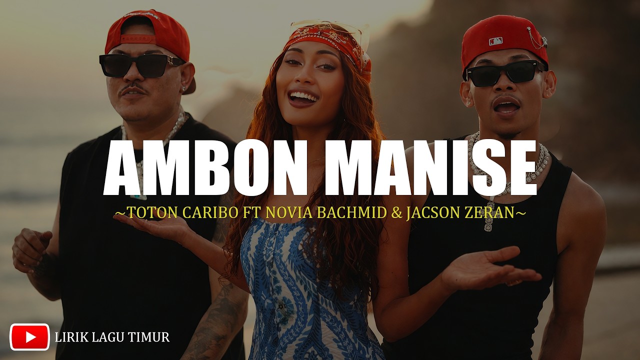 Ambon Manise - Toton Caribo Feat Novia Bachmid & Jacson Zeran (Lirik) Lagu Timur Terbaru 2026
