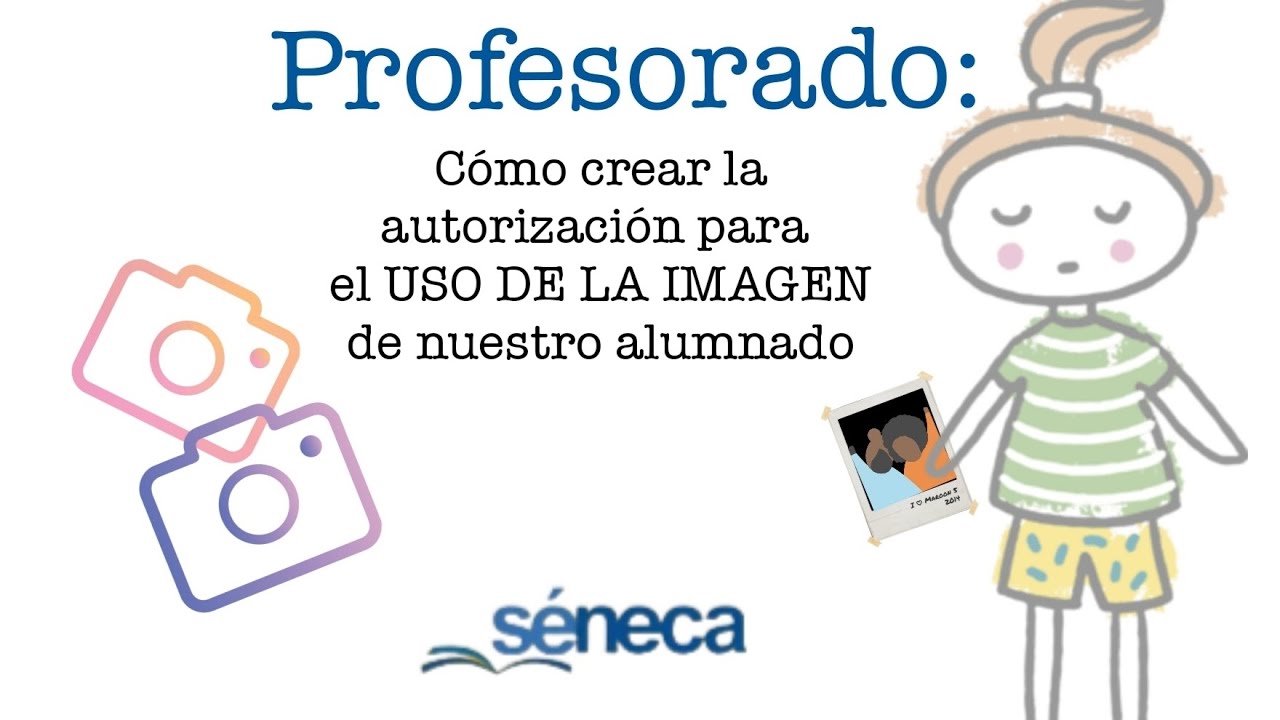 PROFESORADO: Cómo crear en Séneca la AUTORIZACIÓN para el USO DE LA IMAGEN de nuestro alumnado.