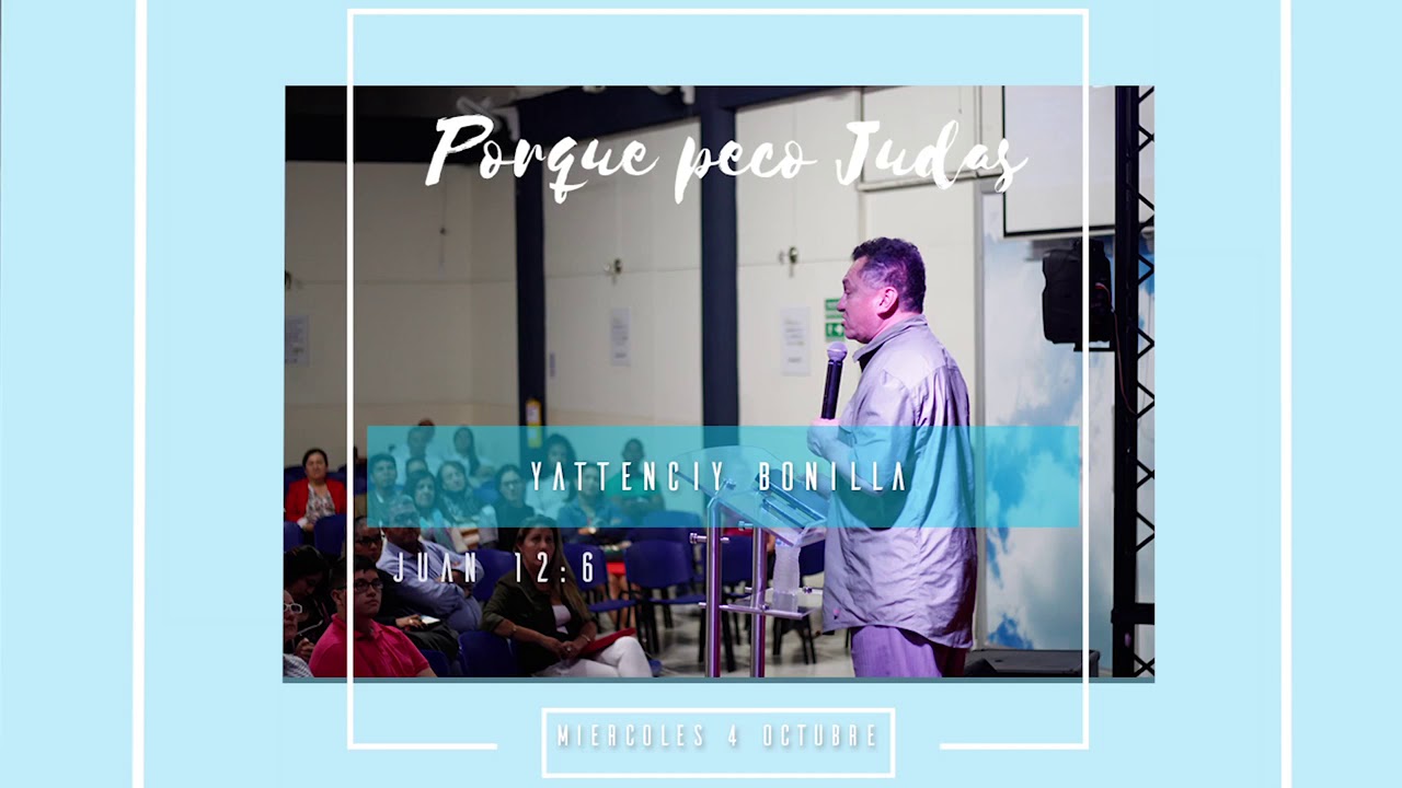 ¿Porque peco Judas   Yattenciy Bonilla   Miércoles 04 Octubr