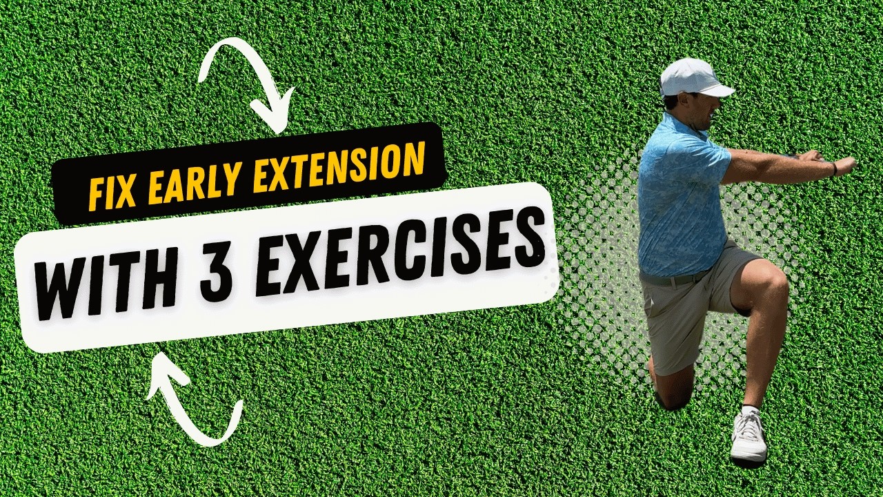 Fix Early Extension in Your Golf Swing With These 3 Drills