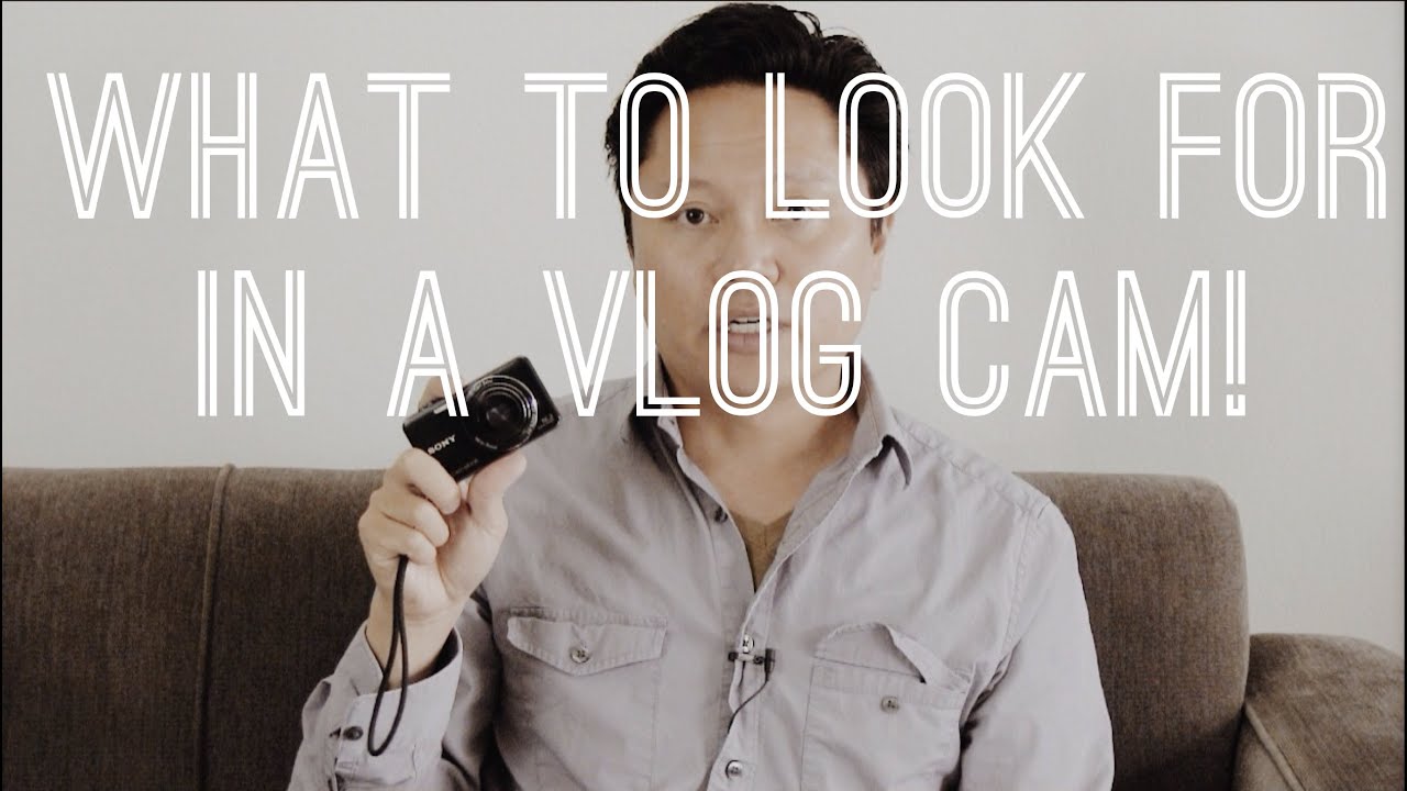 What to look for in a Vlogging Camera / What's the best VLOG Camera?