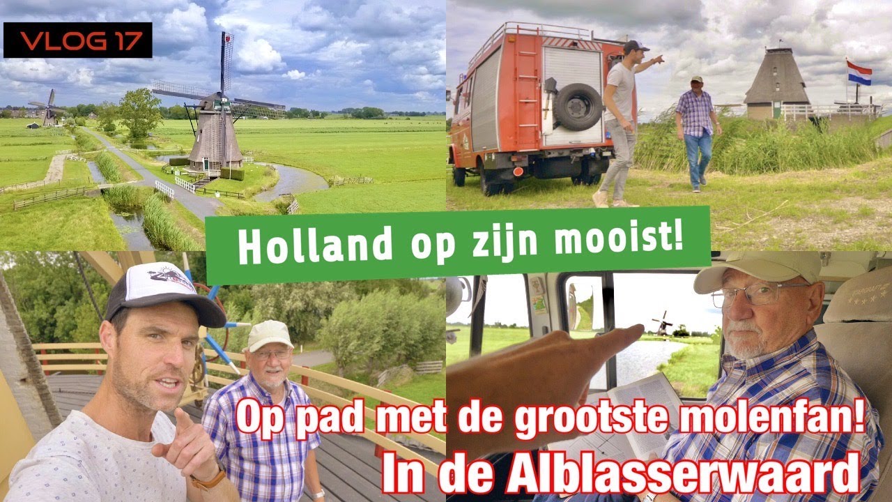 VLOG 17 - HOLLAND OP ZIJN MOOIST! OP PAD MET DE GROOTSTE MOLENFAN DOOR DE ALBLASSERWAARD!