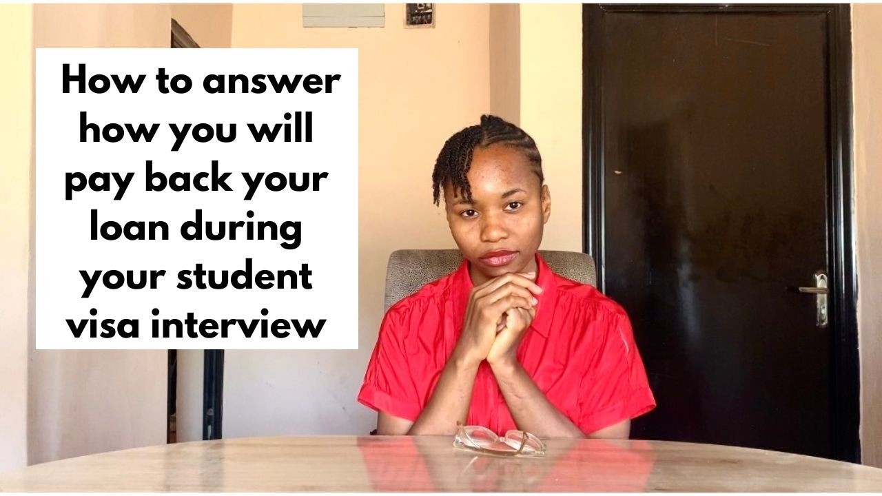 How to answer how you will pay back your loan during your student visa interview