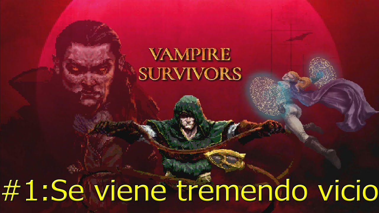 Vampire Survivors #1: Se viene tremendo vicio