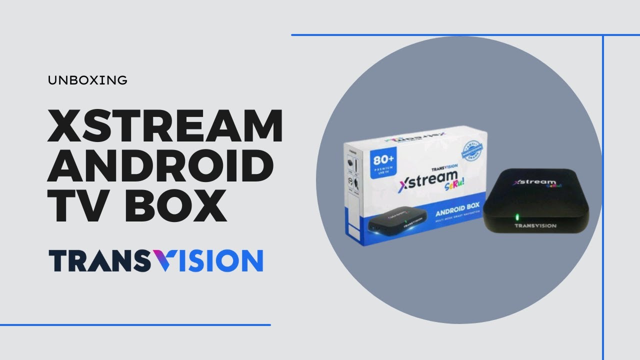 Unboxing Transvision Xstream Android Tv Box