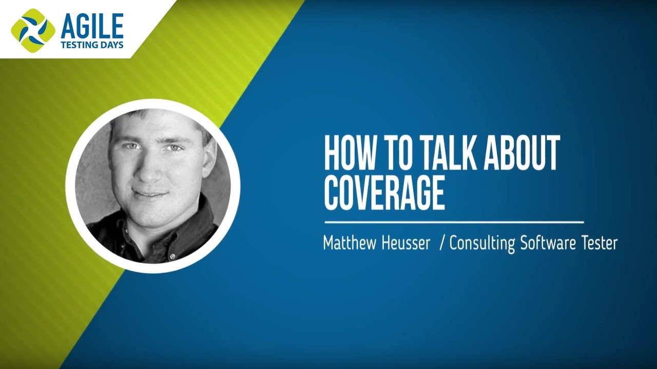 Matthew Heusser: How to Talk about Coverage