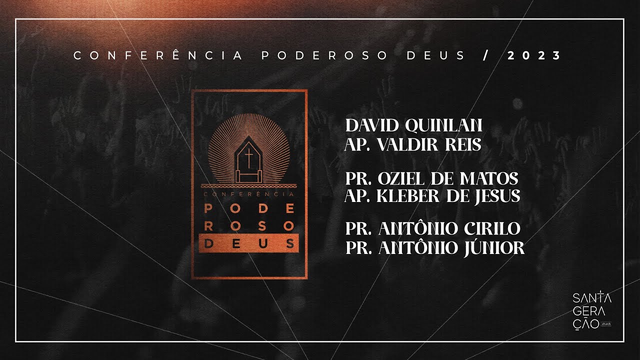 DAVID QUINLAN / ANTÔNIO CIRILO - CONFERÊNCIA PODEROSO DEUS 2023 | 4º DIA (NOITE)