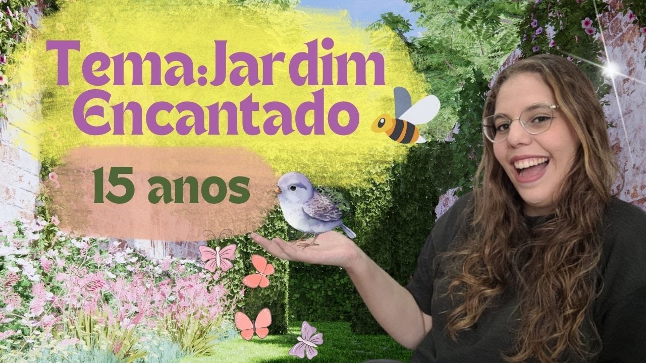 Tema de 15 anos Jardim Encantado