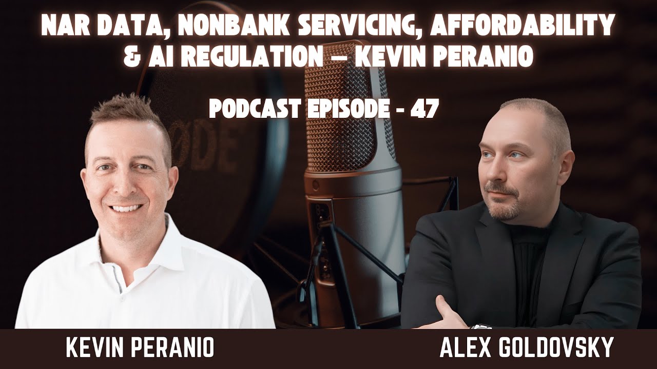 Podcast EP 47: NAR Data, Nonbank Servicing, Affordability & AI Regulation — Kevin Peranio