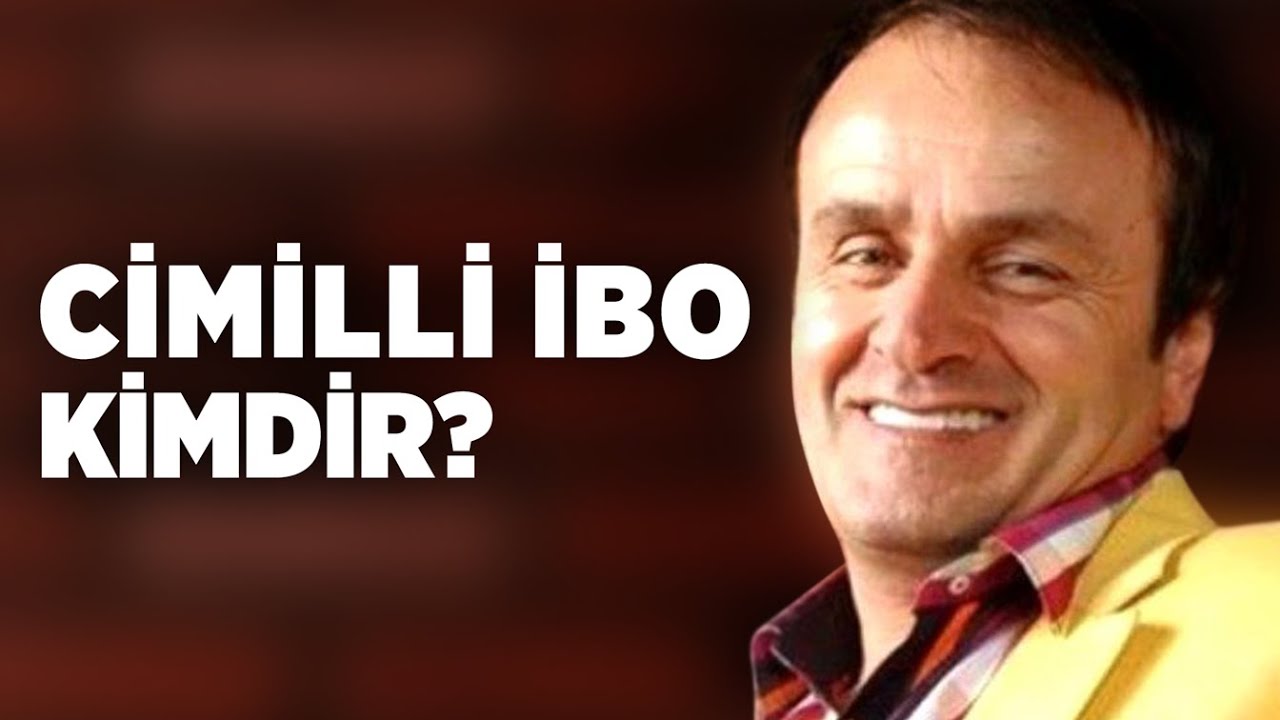 Cimilli İbo Kimdir?