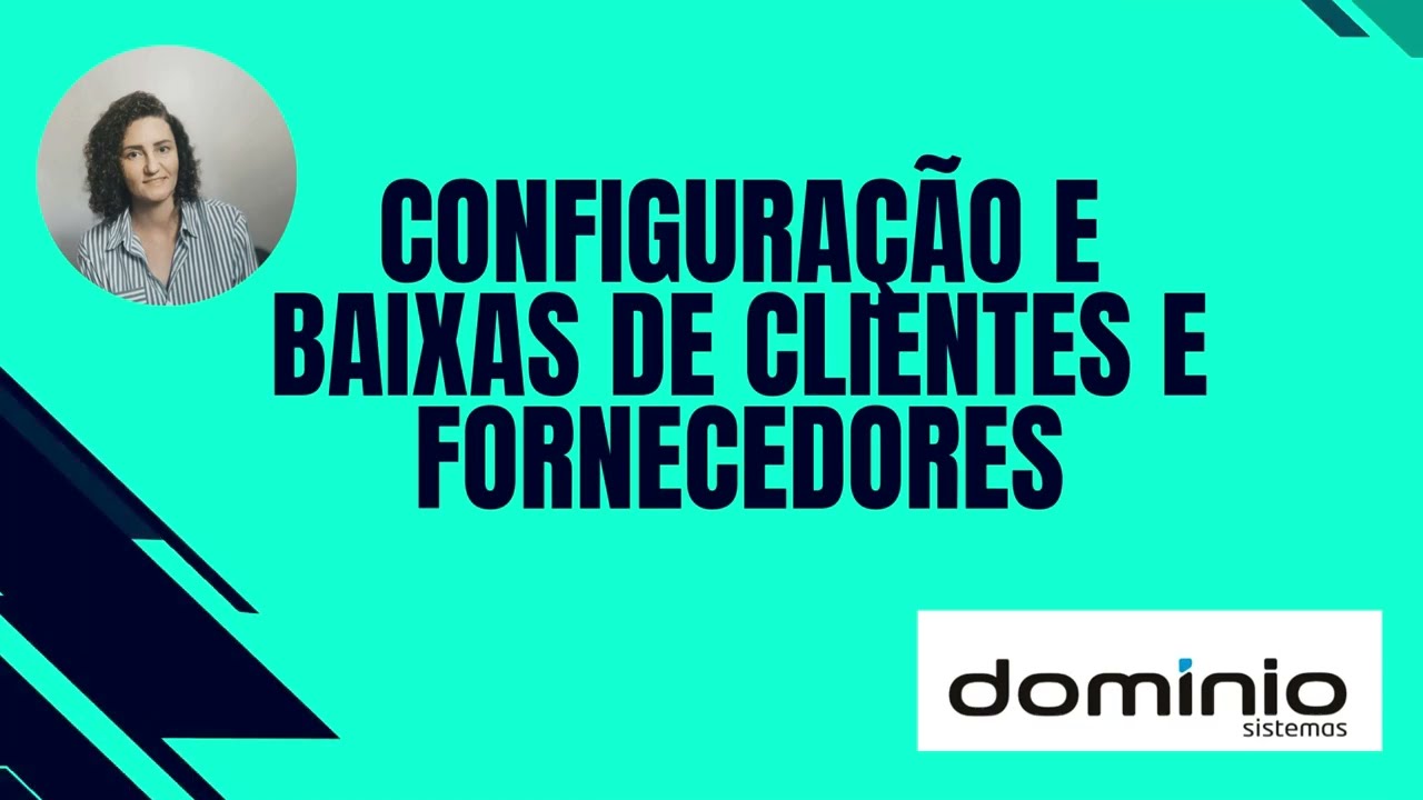 Como configurar e realizar as baixas de clientes e fornecedores no sistema Domínio?