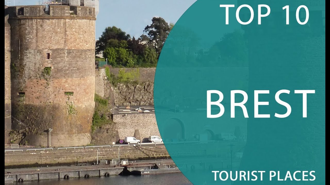 Top 10 Best Tourist Places to Visit in Brest | France - English
