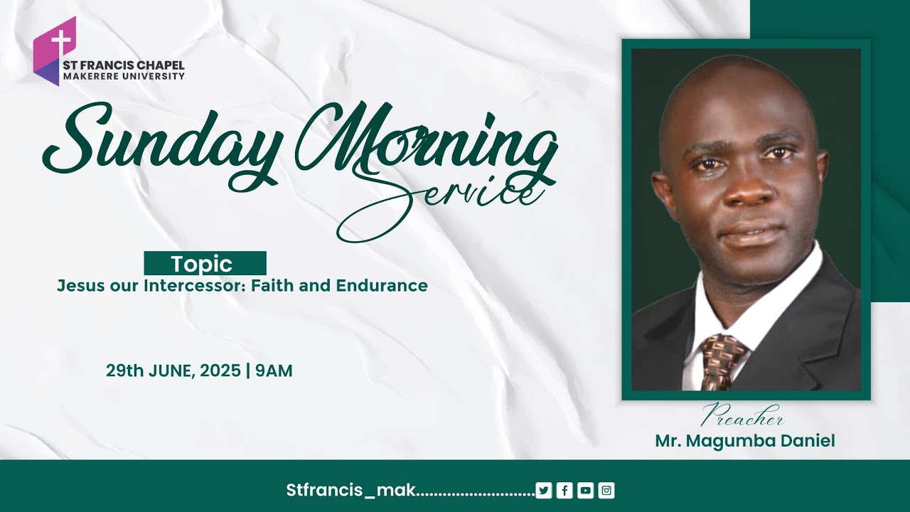 JESUS OUR INTERCESSOR : FAITH AND ENDURANCE |Mr. Daniel Magumba | 06/29/2025