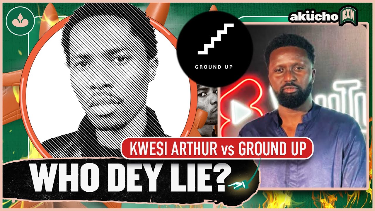 Kwesi Arthur and Ground Up Chale (Glenn), Who Dey Lie?, 3 Sides To Every Story | Akucho