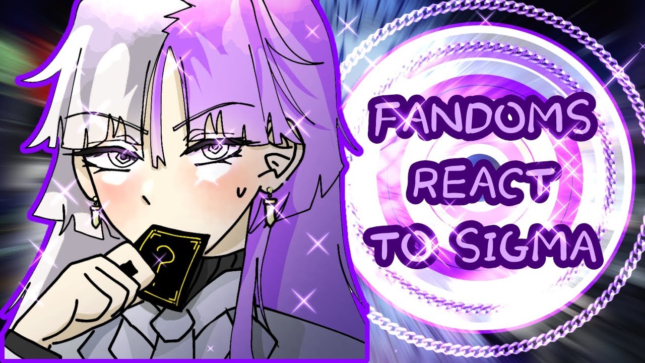 ~Fandoms/Favorite characters react to Each other/Sigma BSD~ || Part 3~Season 1 || x_Demon_Fnaf_x