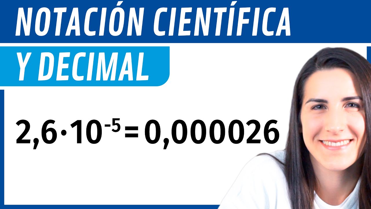 Expresar Números en NOTACIÓN CIENTÍFICA y DECIMAL 🟦