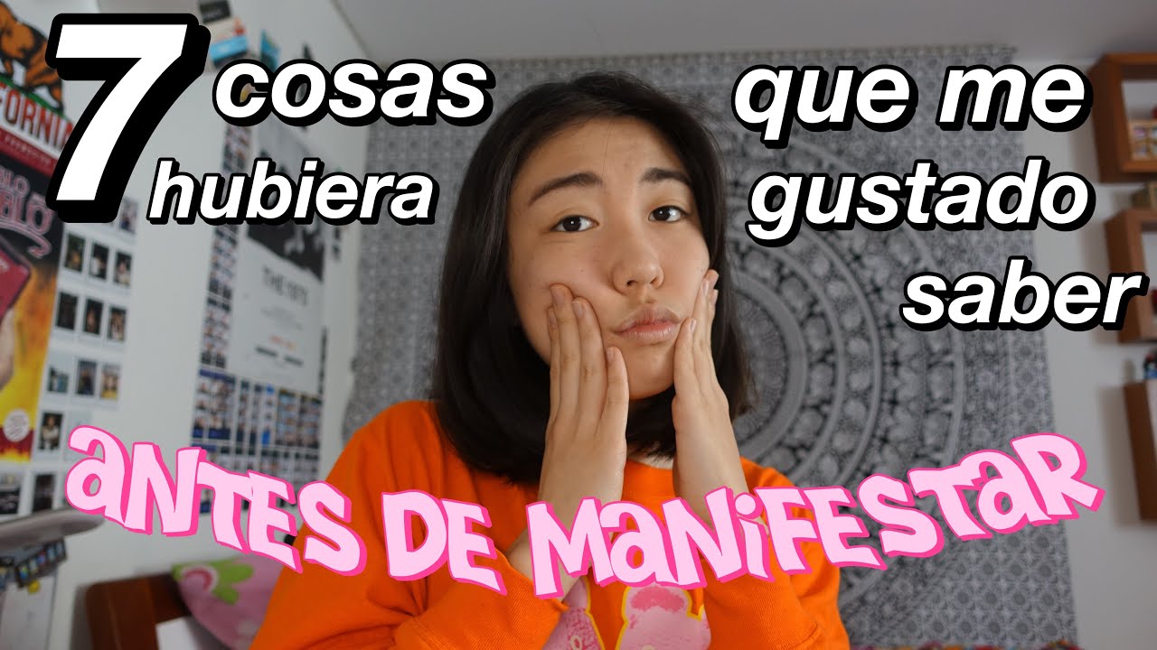 7 cosas que me hubiera gustado saber antes de MANIFESTAR