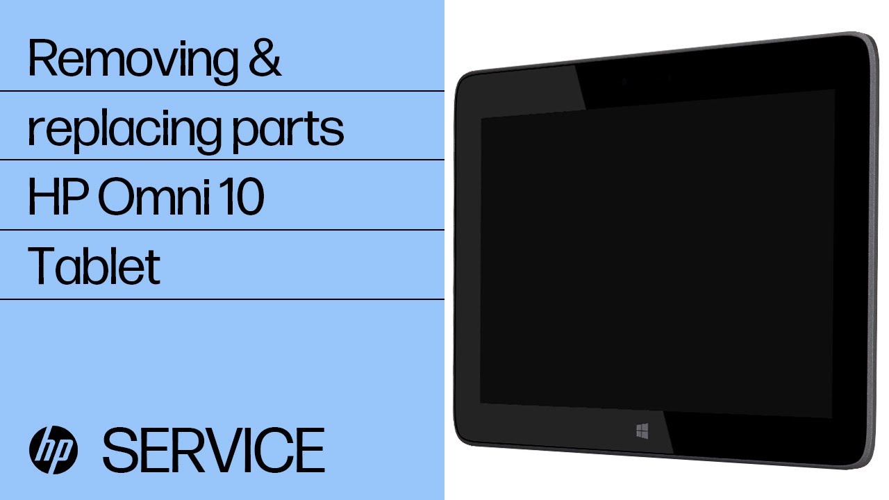 Removing and replacing parts | HP Omni 10 Tablet | HP computer service | HP Support