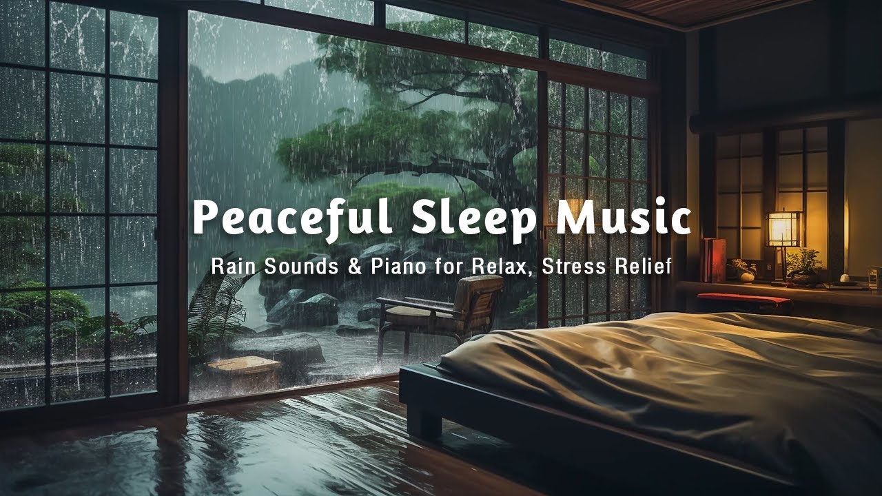 Relaxing Piano Music & Rain Sounds for Deep Sleeping - Stress Relief and Anxiety - Healing Bedroom
