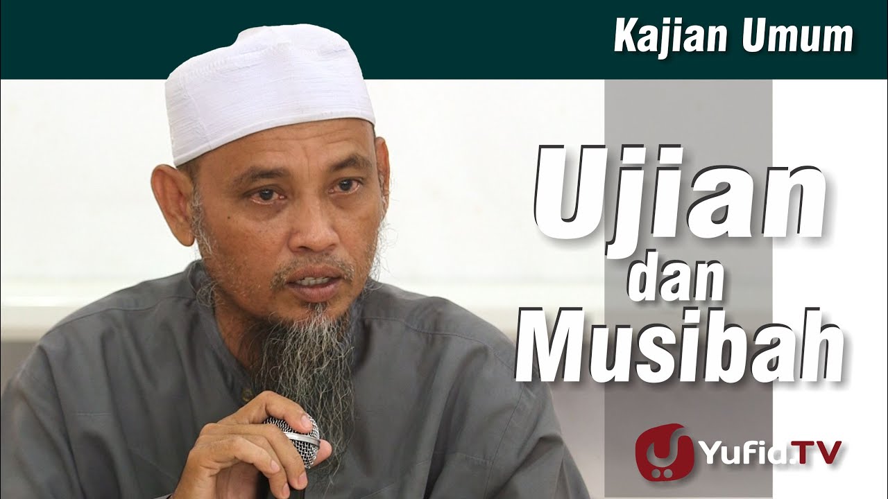 Kajian Islam : Ujian dan Musibah - Ustadz Ali Ahmad