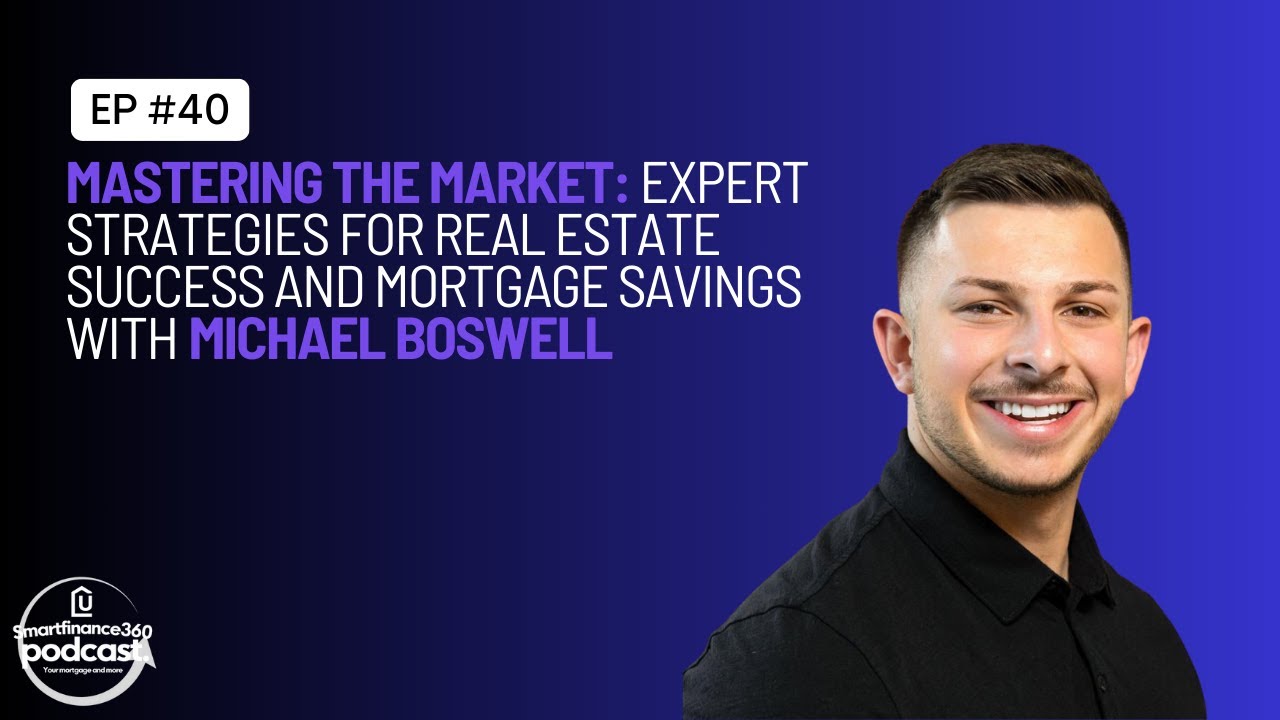 Mastering the Market: Expert Strategies for Real Estate Success and Mortgage Savings | SF360