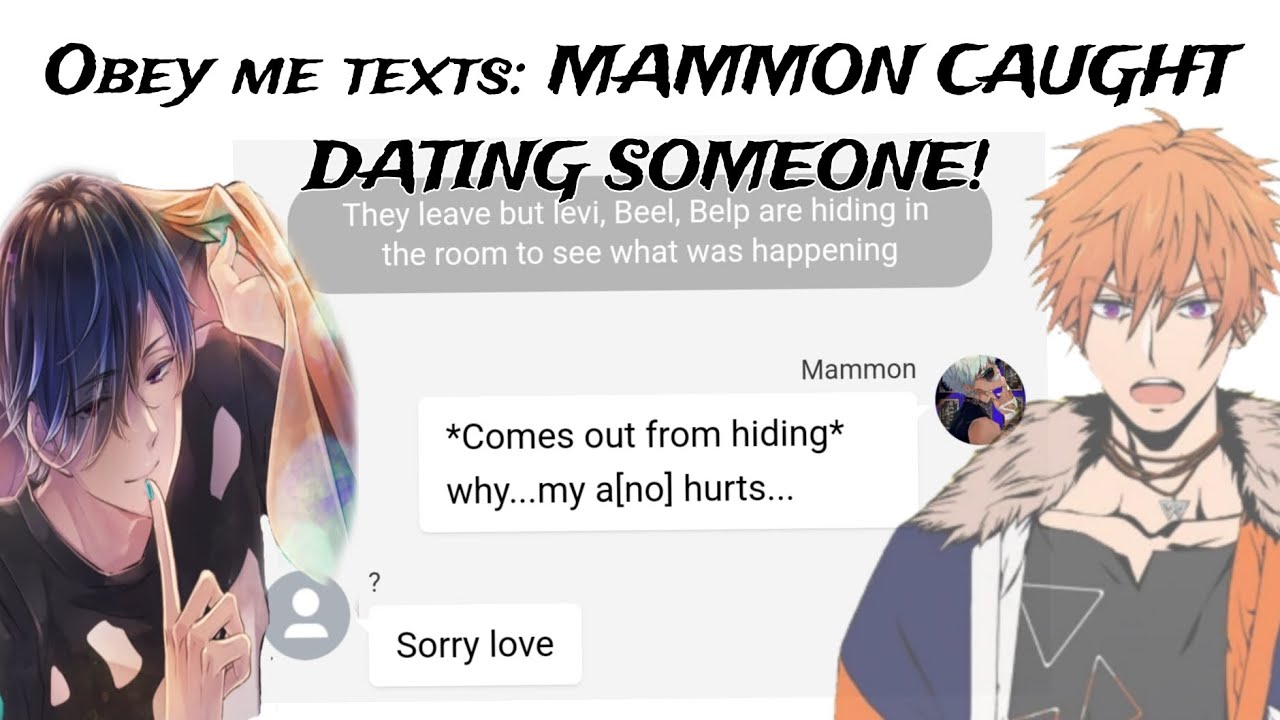 Obey me texts: MAMMON CAUGHT DATING SOMEONE! (1/?)