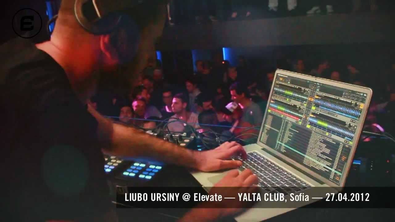 Liubo Ursiny @ Elevate — YALTA CLUB, Sofia — 27.04.2012