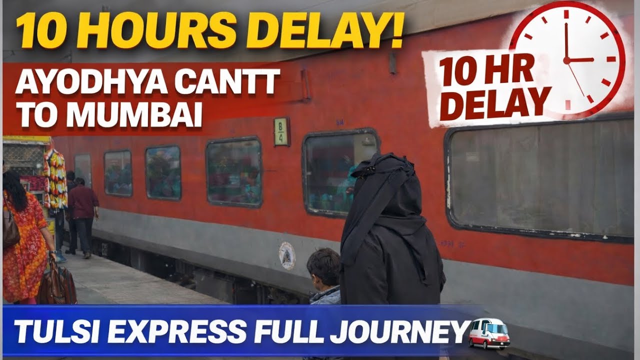 Ayodhya Cantt to Mumbai | Full train Journey | 10hrs of Delay | Tulsi Express 