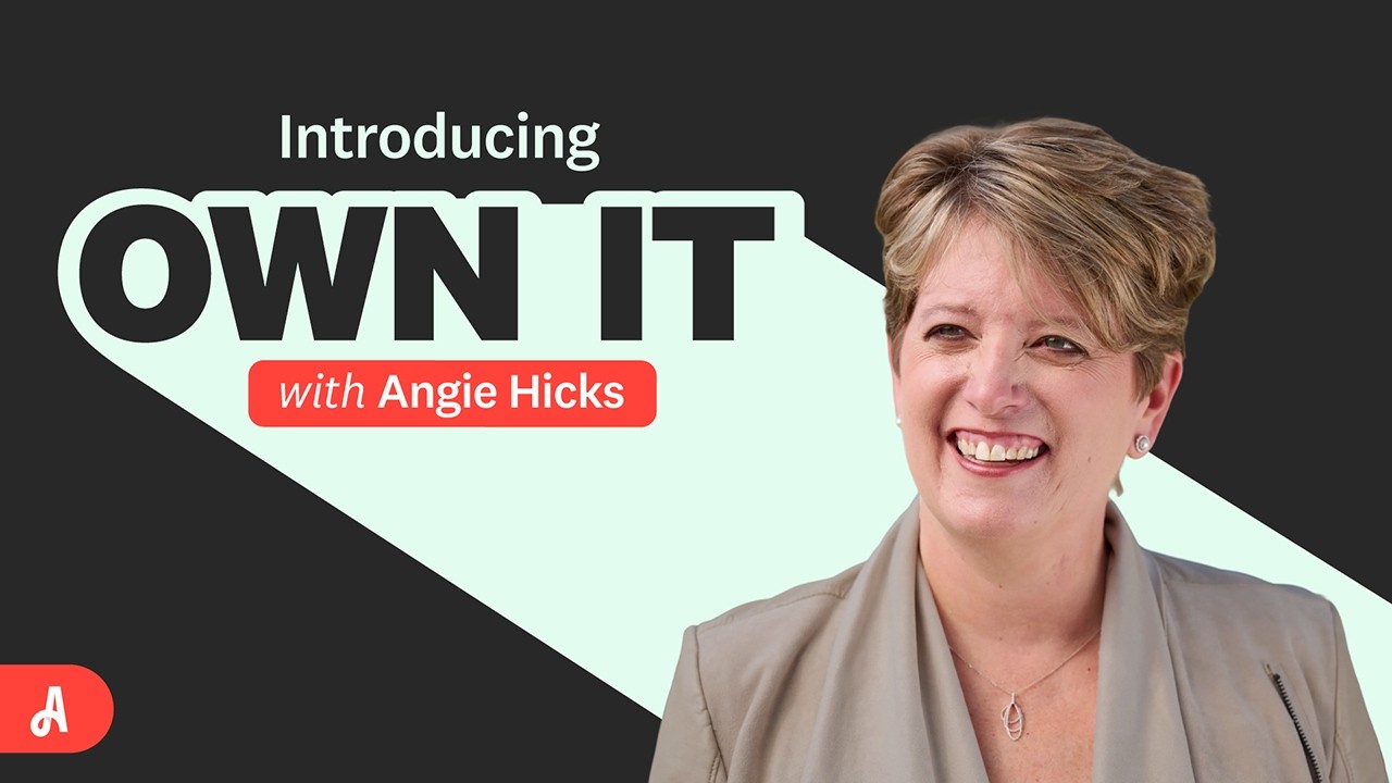 Introducing Own It with Angie Hicks