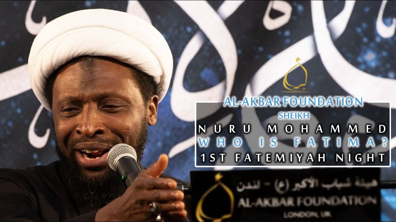 Sheikh Nuru Mohammed | Who is Fatima? | Fatemiyah 2021/1443