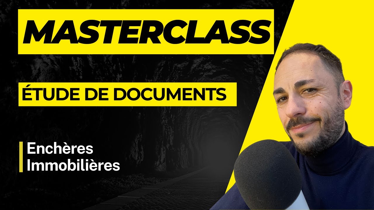 MASTERCLASS Ventes aux enchères immobilières - Spéciale étude de documents