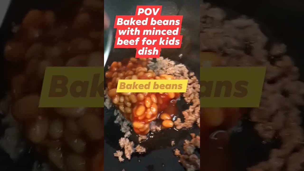 Baked beans with minced beef for the kids dish #cooking #bakebeans #food#dish #recipes
