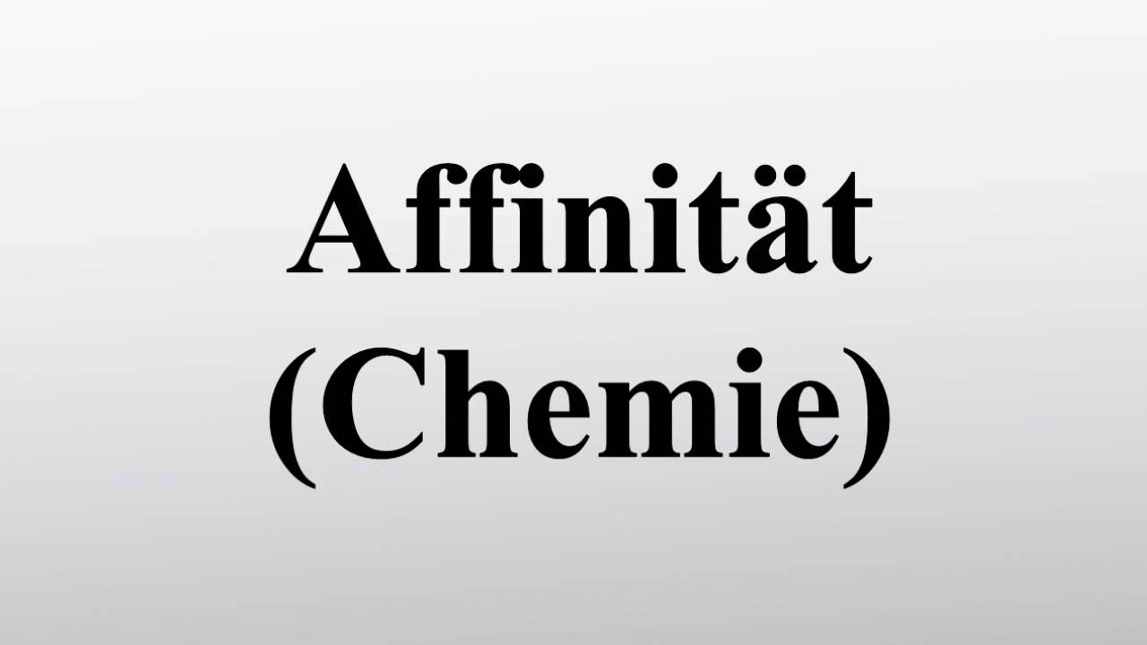 Affinit&auml;t (Chemie)